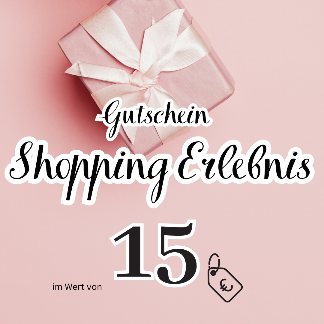 Ermögliche ein Einkaufserlebnis. Wähle du den Betrag aus und verschenke das Shopping Erlebnis in Form eines Geschenkgutscheins. 15€