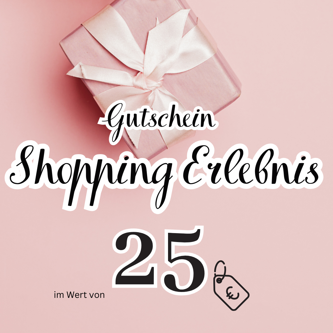 Ermögliche ein Einkaufserlebnis. Wähle du den Betrag aus und verschenke das Shopping Erlebnis in Form eines Geschenkgutscheins. 25€